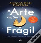 A Arte de Ser Frágil
