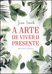 Capa do artigo A Arte de Viver o Presente