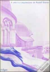 A Arte e a Arquitectura de Rudolf Steiner