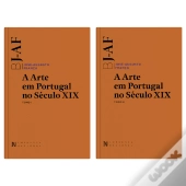 A Arte em Portugal no Século XIX - Tomos I e II