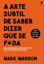 A Arte Subtil de Saber Dizer Que Se F*da - Preview
