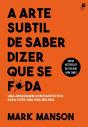 A Arte Subtil De Saber Dizer Que Se F*Da - Preview