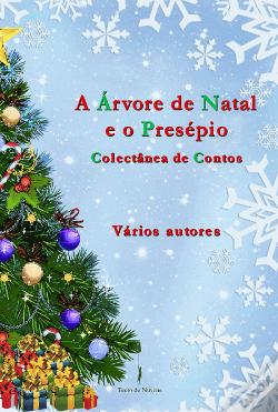 A Árvore de Natal e o Presépio - Colectânea de Contos