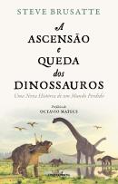A Ascensão e Queda dos Dinossauros