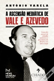 Capa do artigo A Ascensão Mediática de Vale e Azevedo