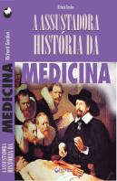 A Assustadora História da Medicina