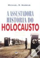 A Assustadora História do Holocausto