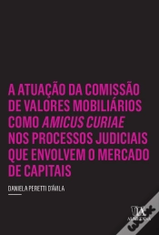 Capa do artigo A Atuação Da Comissão De Valores Mobiliários Como Amicus Curiae Nos Processos Judiciais Que Envolvem O Mercado De Capitais