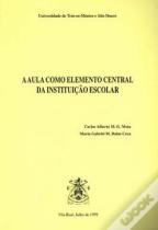 A Aula Como Elemento Central da Instituiçäo Escolar 