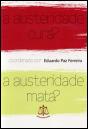 A Austeridade Cura? A Austeridade Mata? - Preview
