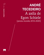 Andr&eacute; Tecedeiro - A axila de Egon Schiele