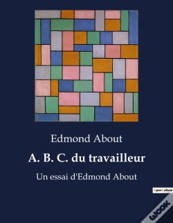 Capa do artigo A. B. C. Du Travailleur - Un Essai D'Edmond About
