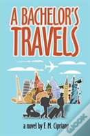 A Bachelor'S Travels