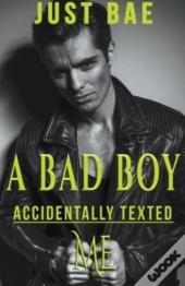 A Bad Boy Accidentally Texted Me