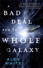 A Bad Deal For The Whole Galaxy - Preview