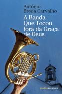 A Banda que Tocou Fora da Graça de Deus