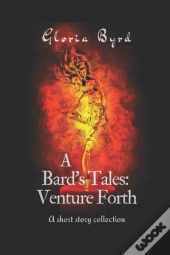 A Bard'S Tales: Venture Forth: A Short S