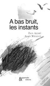 À Bas Bruit, Les Instants