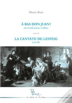 Capa do artigo A Bas Don Juan ! Une Bouffonnerie Sevillane Suivi De La Cantate De Leipzig