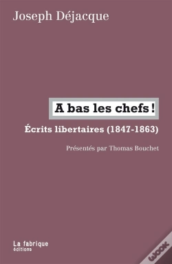 Capa do artigo A Bas Les Chefs ! Ecrits Libertaires (1847-1863)