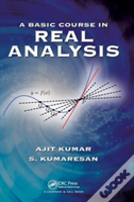 A Basic Course In Real Analysis