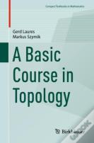 A Basic Course In Topology
