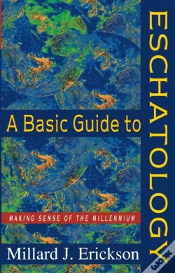 Capa do artigo A Basic Guide To Eschatology Â€“ Making Sense Of The Millennium