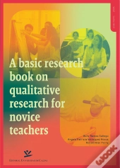 A Basic Research Book On Qualitative Research For Novice Teachers