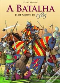 A Batalha - 14 de Agosto de 1385