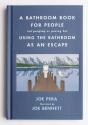 A Bathroom Book For People Not Pooping Or Peeing But Using The Bathroom As An Escape - Preview