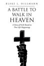 A Battle To Walk In Heaven - Preview