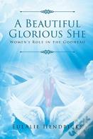 A Beautiful Glorious She