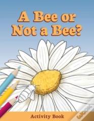 A Bee Or Not A Bee?