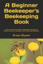 A Beginner Beekeeper'S Beekeeping Book - Preview