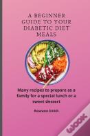 A Beginner Guide To Your Diabetic Diet Meals