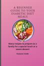 A Beginner Guide To Your Diabetic Diet Meals - Preview