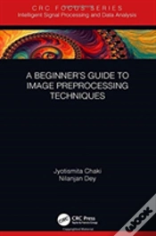 Capa do artigo A Beginnerâ€™S Guide To Image Preprocessing Techniques