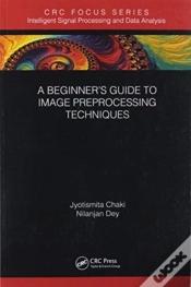 Capa do artigo A Beginnerâ€™S Guide To Image Preprocessing Techniques