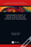 A Beginnerâ€™S Guide To Image Shape Feature Extraction Techniques