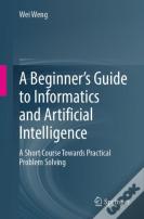 A Beginnerâ€™S Guide To Informatics And Artificial Intelligence