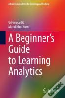 A Beginnerâ€™S Guide To Learning Analytics