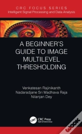 A Beginnerâ€™S Guide To Multilevel Image Thresholding