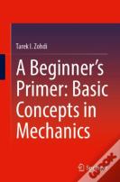 A Beginnerâ€™S Primer: Basic Concepts In Mechanics