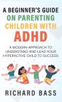 A Beginner'S Guide On Parenting Children With Adhd - Preview