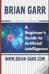 A Beginner'S Guide To Artificial Intelli