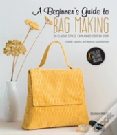 A Beginner'S Guide To Bag Making
