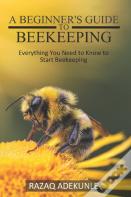 A Beginner'S Guide To Beekeeping