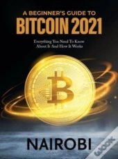 A Beginner'S Guide To Bitcoin 2021