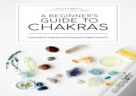 A Beginner'S Guide To Chakras