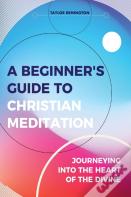 A Beginner'S Guide To Christian Meditation